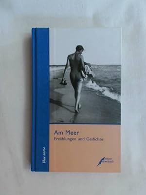 Seller image for Am Meer: Erzhlungen und Gedichte. for sale by Buchmerlin