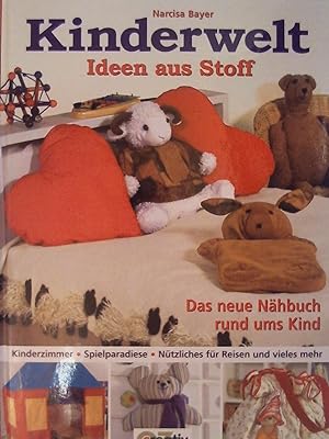 Bild des Verkufers fr Kinderwelt. Ideen aus Stoff: Das neue Nhbuch rund ums Kind. zum Verkauf von Buchmerlin