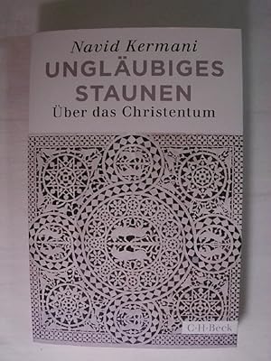 Bild des Verkufers fr Unglubiges Staunen: ber das Christentum. zum Verkauf von Buchmerlin