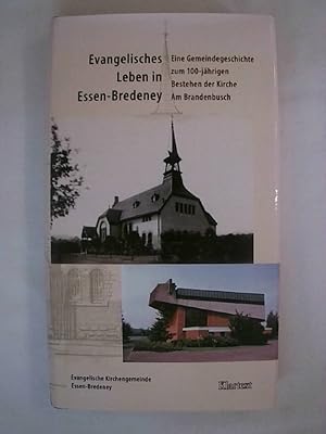 Bild des Verkufers fr Evangelisches Leben in Essen-Bredeney: Eine Gemeindegeschichte zum 100-jhrigen Bestehen der Kirche Am Brandenbusch. zum Verkauf von Buchmerlin