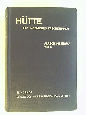 Bild des Verkufers fr Htte des Ingenieurs Taschenbuch, Maschinenbau Teil A. zum Verkauf von Buchmerlin