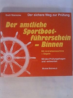 Seller image for Der amtliche Sportbootfhrerschein Binnen. Allgemeiner Teil /Mit Antriebsmaschine + Segeln (A/B/C). Mit den Prfungsfragen und -antworten. for sale by Buchmerlin