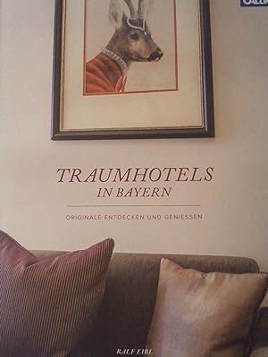 Bild des Verkufers fr Traumhotels in Bayern: Originale entdecken und genieen. zum Verkauf von Buchmerlin