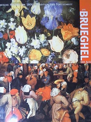 Seller image for Breughel - Brueghel. Pieter Breughel der Jngere - Jan Brueghel der ltere: Flmische Malerei um 1600. Tradition und Fortschritt. Ausstellungskatalog Essen. for sale by Buchmerlin