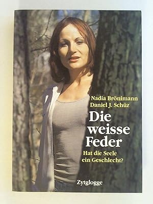 Seller image for Die weisse Feder: Hat die Seele ein Geschlecht?. for sale by Buchmerlin