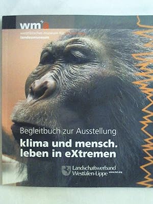 Bild des Verkufers fr Klima und Mensch. Leben in Extremen: Begleitbuch zur Ausstellung. zum Verkauf von Buchmerlin