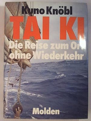 Bild des Verkufers fr TAI KI. Die Reise zum Ort ohne Wiederkehr. (sterreichische Transpazifik- Expedition 1974.). zum Verkauf von Buchmerlin
