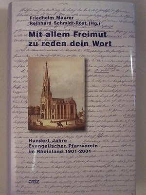 Bild des Verkufers fr Mit allem Freimut zu reden dein Wort. Hundert Jahre Evangelischer Pfarrverein im Rheinland 1901-2001. zum Verkauf von Buchmerlin