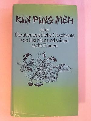 Bild des Verkufers fr Kin Ping Meh oder die abenteuerliche Geschichte von His Men und seinen sechs Frauen (Bchergilde Gutenberg). zum Verkauf von Buchmerlin