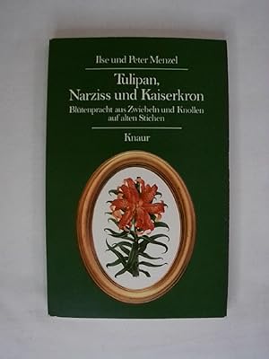 Seller image for Tulipan, Narziss und Kaiserkron: Bltenpracht aus Zwiebeln und Knollen auf alten Stichen (Knaur Taschenbcher. Prsentbcher). for sale by Buchmerlin