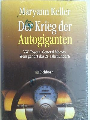 Bild des Verkufers fr Der Krieg der Autogiganten: VW, Toyota, General Motors: Wem gehrt das 21. Jahrhundert?. zum Verkauf von Buchmerlin
