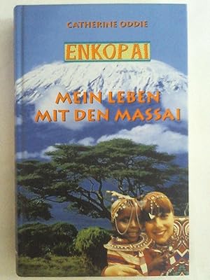 Bild des Verkufers fr Enkop Ai / Enkopai (mein Land) : mein Leben mit den Massai [sh3h). zum Verkauf von Buchmerlin