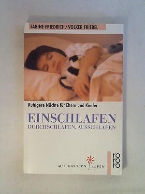 Seller image for Einschlafen, Durchschlafen, Ausschlafen: Ruhigere Nchte fr Eltern und Kinder (rororo sachbuch - Mit Kindern leben). for sale by Buchmerlin