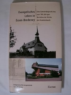 Bild des Verkufers fr Evangelisches Leben in Essen-Bredeney: Eine Gemeindegeschichte zum 100-jhrigen Bestehen der Kirche Am Brandenbusch. zum Verkauf von Buchmerlin