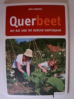 Bild des Verkufers fr Querbeet: Mit Rat und Tat durchs Gartenjahr. zum Verkauf von Buchmerlin