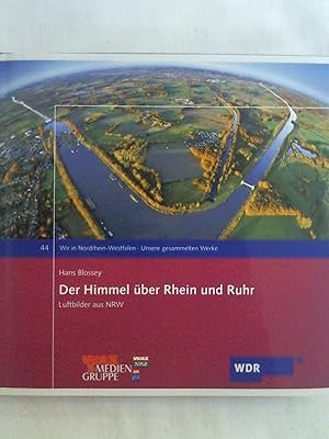 Bild des Verkufers fr Der Himmel ber Rhein und Ruhr: Luftbilder aus NRW (Wir in Nordrhein-Westfalen - Unsere gesammelten Werke). zum Verkauf von Buchmerlin