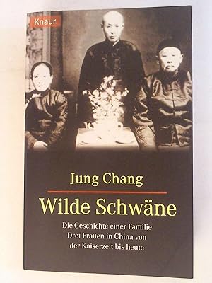 Imagen del vendedor de Wilde Schwne. Die Geschichte einer Familie. Drei Frauen in China von der Kaiserzeit bis heute. a la venta por Buchmerlin