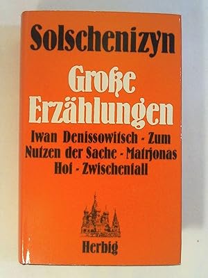 Bild des Verkufers fr Groe Erzhlungen: Iwan Denissowitsch - Zum Nutzen der Sache - Matrjonas Hof - Zwischenfall. zum Verkauf von Buchmerlin