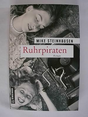Bild des Verkufers fr Ruhrpiraten: Roman (Zeitgeschichtliche Kriminalromane im GMEINER-Verlag). zum Verkauf von Buchmerlin