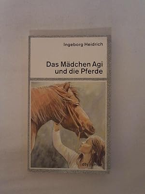 Bild des Verkufers fr Das Mdchen Agi und die Pferde. zum Verkauf von Buchmerlin