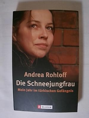 Bild des Verkufers fr Die Schneejungfrau: Mein Jahr im trkischen Gefngnis (0). zum Verkauf von Buchmerlin