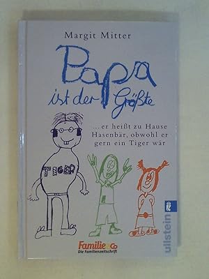 Seller image for Papa ist der Grte: . er heit zu Hause Hasenbr, obwohl er gern ein Tiger wr (Ullstein Taschenbuch). for sale by Buchmerlin