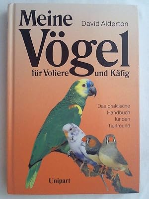 Bild des Verkufers fr Meine Vgel fr Kfig und Voliere. Das praktische Handbuch fr den Tierfreund. zum Verkauf von Buchmerlin