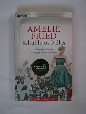 Bild des Verkufers fr Schuhhaus Pallas: Wie meine Familie sich gegen die Nazis wehrte. zum Verkauf von Buchmerlin