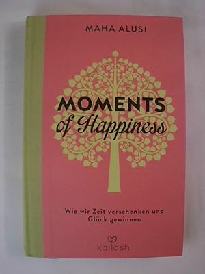 Imagen del vendedor de Moments of Happiness: Wie wir Zeit verschenken und Glck gewinnen. a la venta por Buchmerlin