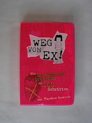 Seller image for Weg vom Ex: Ein Entwhnungsprogramm in 100 Schritten. for sale by Buchmerlin