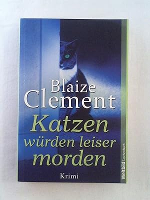 Seller image for Katzen wrden leiser morden. for sale by Buchmerlin