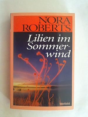 Seller image for Nora Roberts: Lilien im Sommerwind. for sale by Buchmerlin