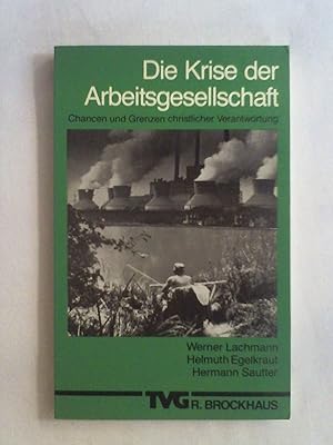 Seller image for Die Krise der Arbeitsgesellschaft: Chancen und Grenzen christlicher Verantwortung. for sale by Buchmerlin
