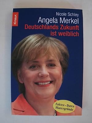 Bild des Verkufers fr Angela Merkel: Deutschlands Zukunft ist weiblich. zum Verkauf von Buchmerlin