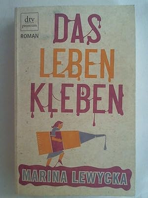 Bild des Verkufers fr Das Leben kleben: Roman. zum Verkauf von Buchmerlin