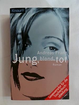 Seller image for Jung, blond, tot (Knaur Taschenbcher. Romane, Erzhlungen). for sale by Buchmerlin