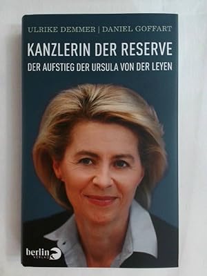 Seller image for Kanzlerin der Reserve: Der Aufstieg der Ursula von der Leyen. for sale by Buchmerlin