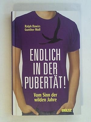 Image du vendeur pour Endlich in der Pubertt!: Vom Sinn der wilden Jahre. mis en vente par Buchmerlin