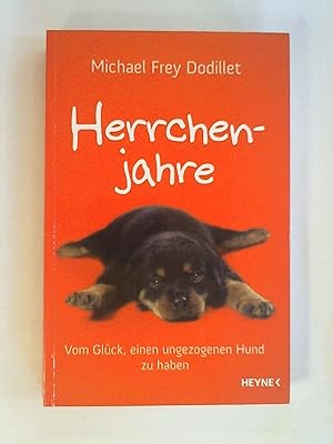 Bild des Verkufers fr Herrchenjahre: Vom Glck, einen ungezogenen Hund zu haben. zum Verkauf von Buchmerlin