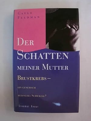 Seller image for Der Schatten meiner Mutter: Brustkrebs - ein genetisch bedingtes Schicksal?. for sale by Buchmerlin