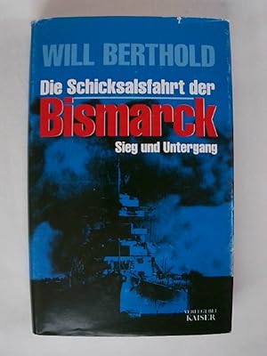 Bild des Verkufers fr Die Schicksalsfahrt der Bismarck: Sieg und Untergang. zum Verkauf von Buchmerlin