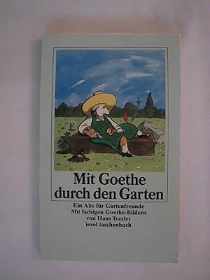 Bild des Verkufers fr Mit Goethe durch den Garten: Ein ABC fr Gartenfreunde (insel taschenbuch). zum Verkauf von Buchmerlin