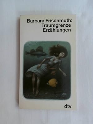 Bild des Verkufers fr Traumgrenze: Erzhlungen. zum Verkauf von Buchmerlin