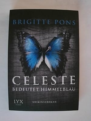 Bild des Verkufers fr Celeste bedeutet Himmelblau: Frank Liebknecht ermittelt. zum Verkauf von Buchmerlin