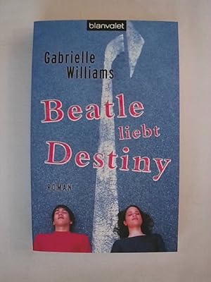 Bild des Verkufers fr Beatle liebt Destiny: Roman. zum Verkauf von Buchmerlin