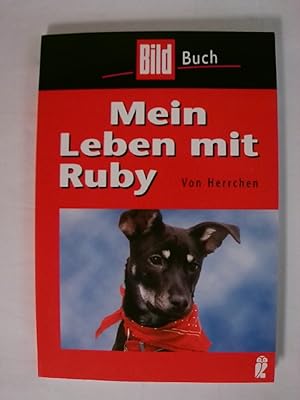 Bild des Verk�ufers f�r Mein Leben mit Ruby: Von Herrchen (BILD-Buch bei Ullstein). zum Verkauf von Buchmerlin