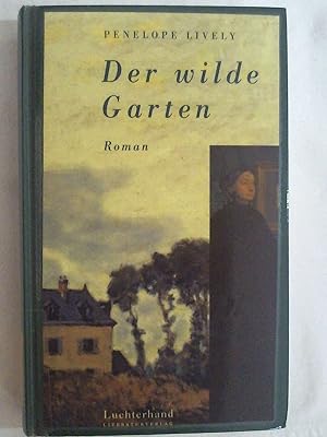 Bild des Verkufers fr Der wilde Garten: Roman. zum Verkauf von Buchmerlin