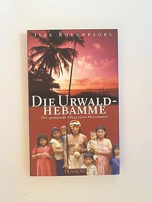 Seller image for Die Urwaldhebamme: Der spannende Alltag einer Missionarin. for sale by Buchmerlin