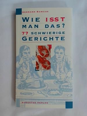 Bild des Verkufers fr Wie it man das? 77 schwierige Gerichte. zum Verkauf von Buchmerlin