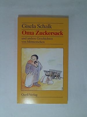 Immagine del venditore per Oma Zuckersack und andere Geschichten von Mitmenschen. venduto da Buchmerlin